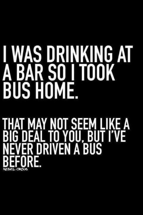 drinking drove bus home.jpg