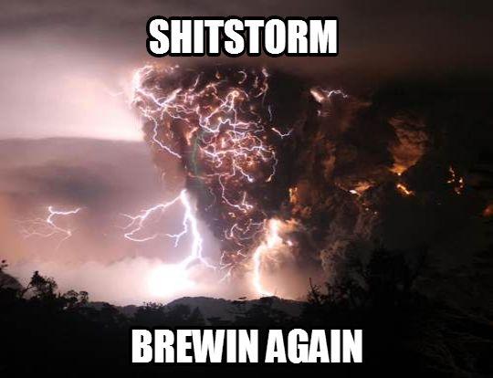 shitstorm brewing.jpg