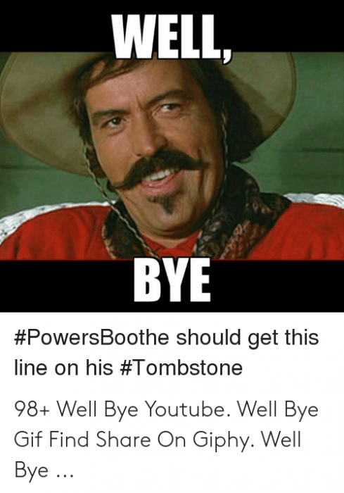 well-bye-powersboothe-should-get-this-line-on-his-tombstone-52845379.png